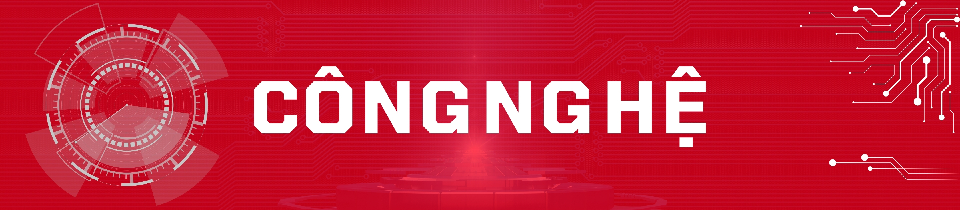 CÔNG NGHỆ